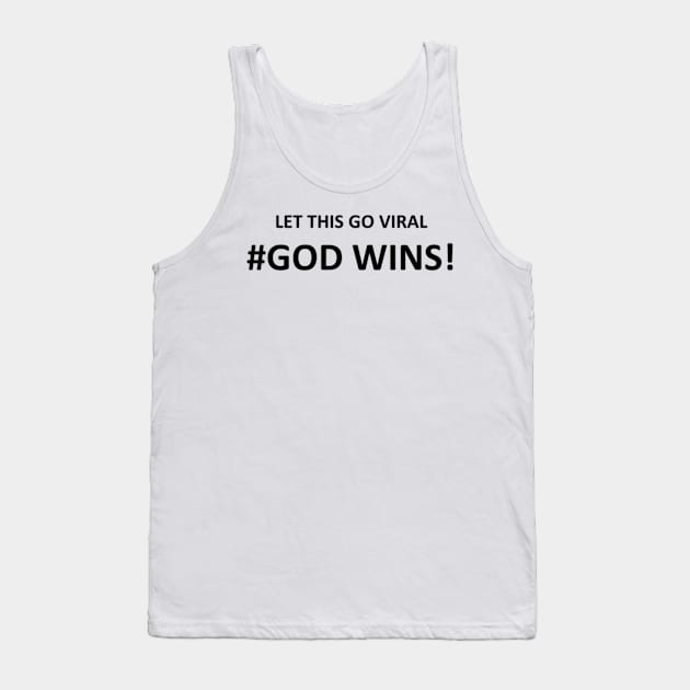 LET THIS GO VIRAL, GOD WINS Mug, Pin, Mask Tank Top by DeniseMorgan